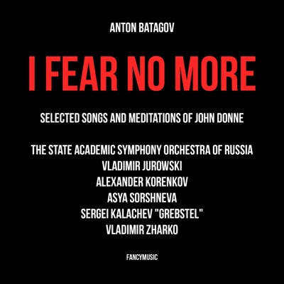 Anton Batagov: I Fear No More. Selected Songs and Meditations of John Donne