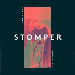 last ned album Chris Lake & Anna Lunoe - Stomper