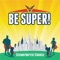 Be Super - Second Baptist Church lyrics