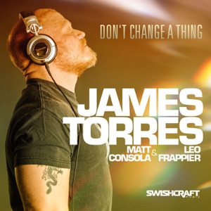 Don't Change a Thing (feat. Matt Consola & Leo Frappier) - Single