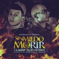 Sin Miedo a Morir (feat. Elio Mafia Boy) - Single - J Lanny