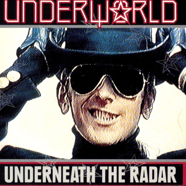 Underneath the Radar - Album by Underworld - Apple Music