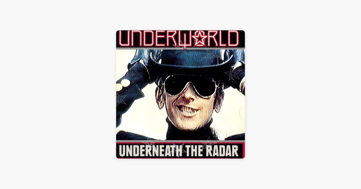 Underneath the Radar - Album by Underworld - Apple Music