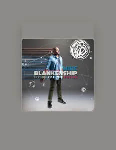 Escucha a Mike Blankenship, mira videos musicales, lee su biografía, consulta las fechas de las gira y más.