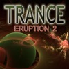 Trance Eruption 2