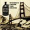 Whiskey Under the Bridge - Poor Man's Whiskey lyrics