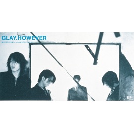 However GLAY
