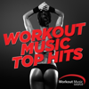 Workout Music Source - Workout Music Top Hits 2015 - Power Music Workout