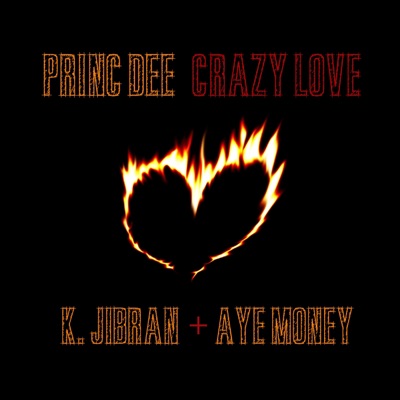 Crazy Love (feat. K. Jibran & Aye Money) - Single