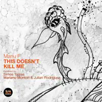 This Doesn't Kill Me (Simos Tagias Remix) — Manu F