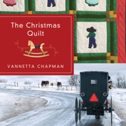 The Christmas Quilt (Unabridged) - Vannetta Chapman