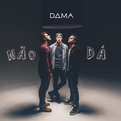 D.A.M.A. - Não Dá