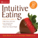 Evelyn Tribole & Elyse Resch - Intuitive Eating: A Practical Guide to Make Peace with Food, Free Yourself from Chronic Dieting, and Reach Your Natural Weight