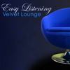 Easy Listening Velvet Lounge – Best of Lounge & Chill Out Music, Smooth like Velvet - Easy Listening Music Guru