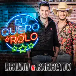 Eu Quero É Rolo - Single - Bruno e Barretto