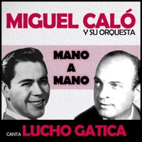 Miguel Caló - Mañana Iré Temprano (feat. Orquesta De Miguel Calo & Lucho Gatica)