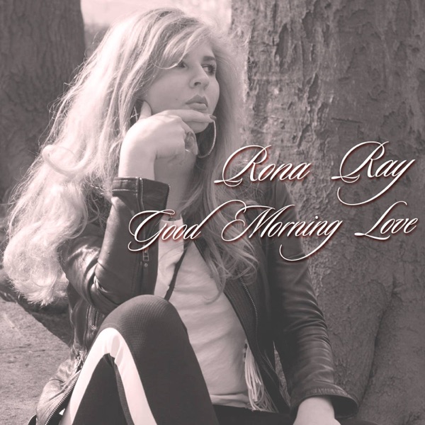 Good Morning Love (feat. Rona Ray) - Single