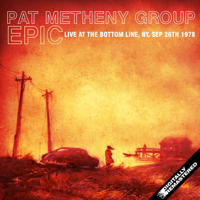 Pat Metheny Group - Epic - Live at the Bottom Line, NY 26 Sep 1978 (Remastered) [Live] artwork