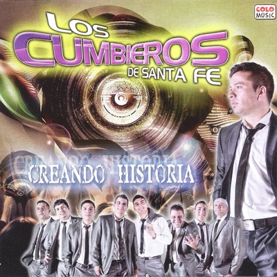Creando Historia - Los Cumbieros de Santa Fe