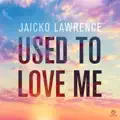 Used to Love Me (Radio Edit)