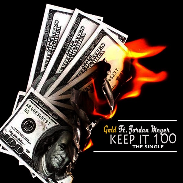 Keep It 100 (feat. Jordan Meyer) - Single - Gold