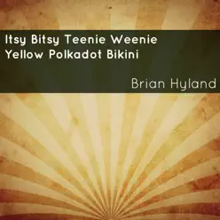 Itsy Bitsy Teenie Weenie Yellow Polkadot Bikini - Single - Brian Hyland