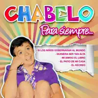 Si los niños gobernaran al mundo — chabelo
