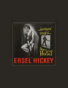 Ascolta Ersel Hickey, guarda video musicali, leggi la biografia, vedi le date del tour & altro!