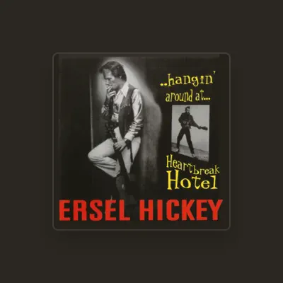 Listen to Ersel Hickey, watch music videos, read bio, see tour dates & more!
