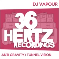 Anti Gravity / Tunnel Vision - Single - DJ Vapour