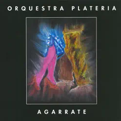 Agarrate - Orquestra Plateria Agarrate - Orquestra Plateria