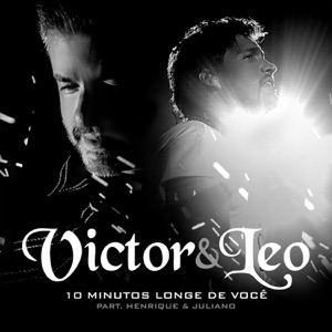 10 Minutos Longe de Você (feat. Henrique & Juliano) - Single