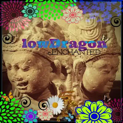 Escucha Enchanted de Lowdragon.