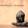 Meditação Vipassana - Música para Meditar, Meditação Profunda - Meditação Clube