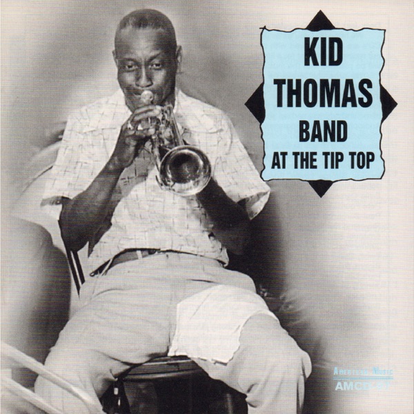 Kid Thomas Band at the Tip Top (feat. Edmund Washington, Joe James, Burke Stevenson & Sammy Penn)