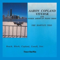 Aaron Copland Vitbsk and other American Piano Trios - The Hartley Trio