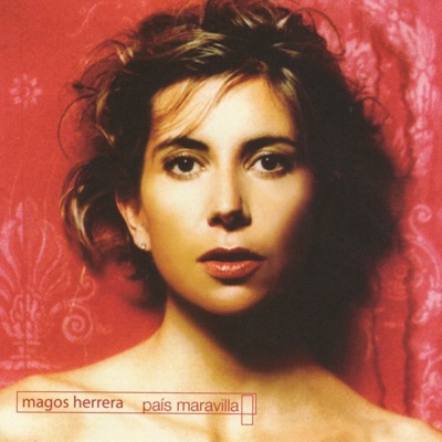 País Maravilla - Magos Herrera