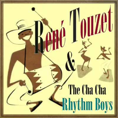 René Touzet & The Cha Cha Rhythm Boys - René Touzet