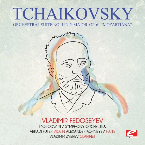 Tchaikovsky: Orchestral Suite No. 4 in G Major, Op. 61 "Mozartiana" (Remastered) - EP