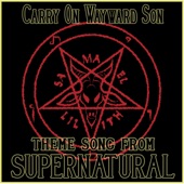 Carry on Wayward Son (Theme Song from "Supernatural") artwork