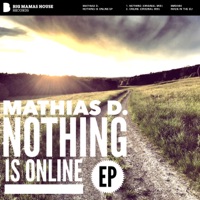 Nothing is Online EP - Mathias D