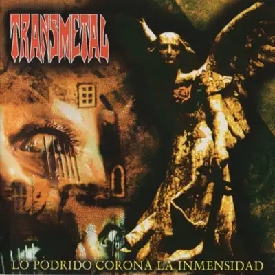 Lo Podrido, Corona la Inmencidad - Transmetal