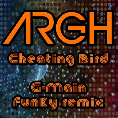 Cheating Bird - Single (Funky G-Main Remix) - Single