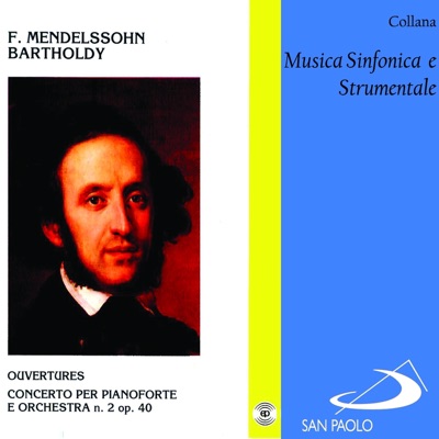 Collana musica sinfonica e strumentale: Ouvertures e concerto per pianoforte e orchestra No. 2 di Mendelssohn
