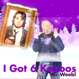 I Got 6 Kazoos - Single