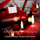 Restaurant Music: Candles, Wine, Guitar and Piano - Acoustic Guitar Music, Romantic Mood Music for Restaurants and Cafes, Dinner Party Music, Evening for Two, Gentle Piano Sounds artwork