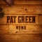 Break It Back Down - Pat Green lyrics