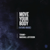 Move Your Body (Future House) - Tchami & Marshall Jefferson