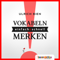 Ulrich Bien - Vokabeln merken einfach und schnell: Mit Merktechniken erfolgreich in der Schule artwork