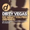 Do What You Feel (Zwette Remix) - Dirty Vegas lyrics